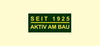 Aktiv am Bau seit 1925